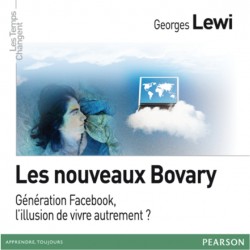 Après les X et les Y, la génération Facebook : des nouveaux Bovary ? Interview de Georges Lewi