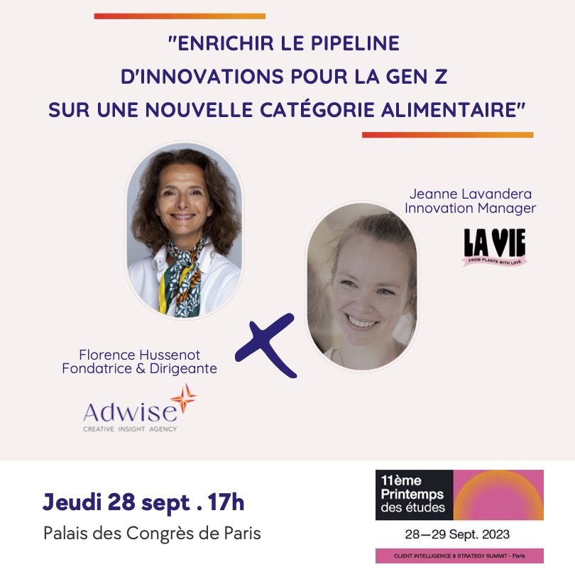 Conférence Adwise : Innovation Produit La VieTM - Générer des concepts pour la Gen Z