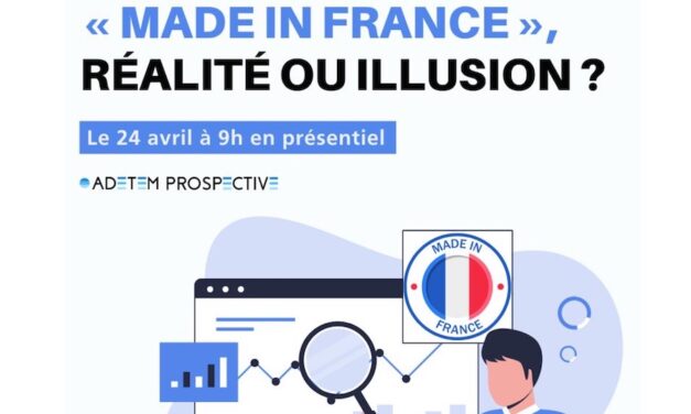 « MADE IN FRANCE », RÉALITÉ OU ILLUSION ?