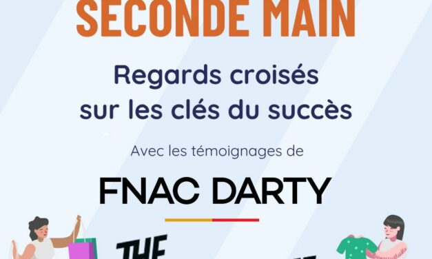 SECONDE MAIN : REGARDS CROISÉS SUR LES CLÉS DU SUCCÈS