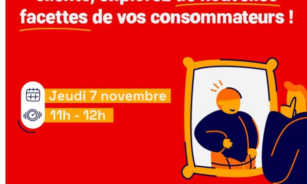 NE CHERCHEZ PLUS DE NOUVEAUX CLIENTS, EXPLOREZ DE NOUVELLES FACETTES DE VOS CONSOMMATEURS