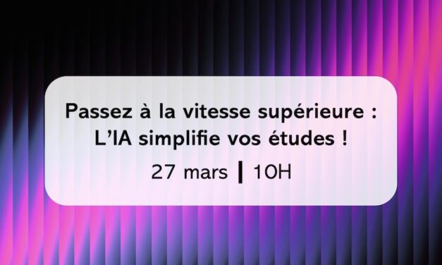 PASSEZ À LA VITESSE SUPÉRIEURE : L’IA SIMPLIFIE VOS ÉTUDES !