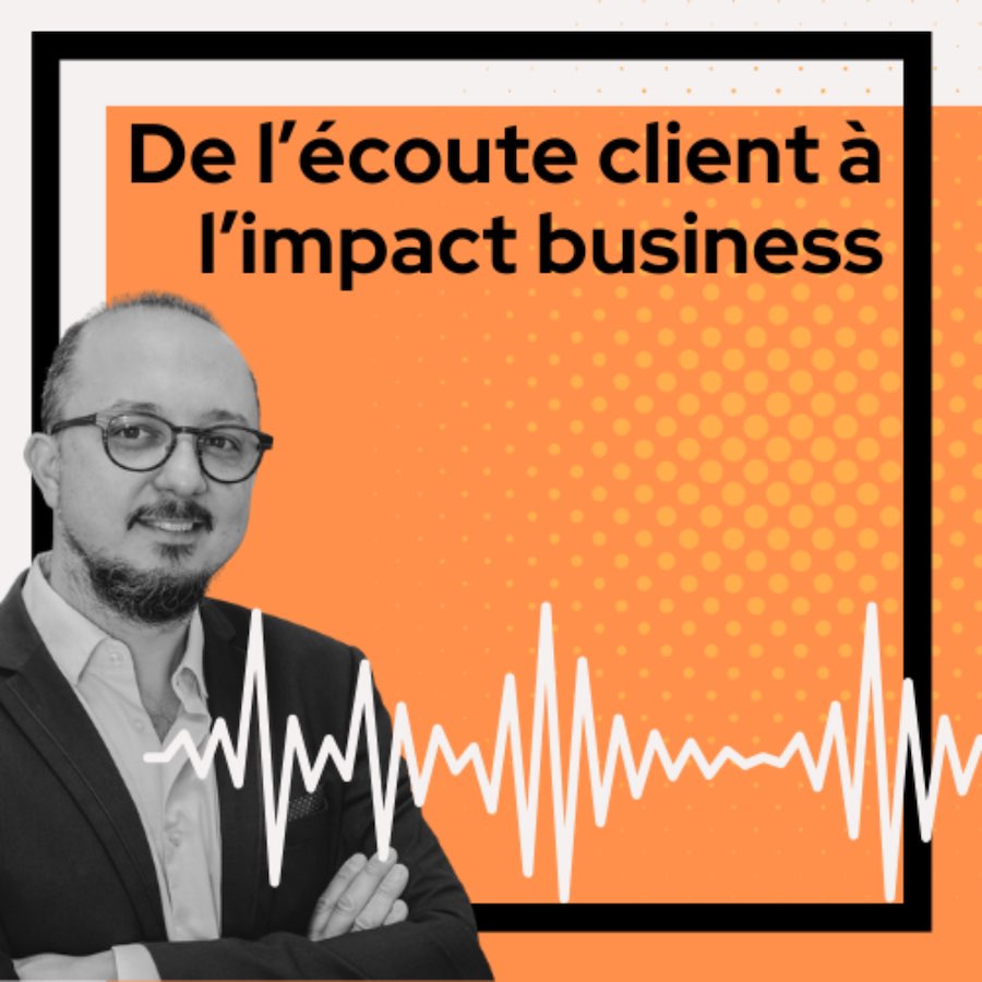 Podcast-Nabil-Thalmann-De l’écoute client à l’impact business Podcast-Nabil-Thalmann-De l'écoute client à l'impact business