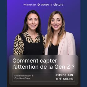 COMMENT CAPTER L’ATTENTION DE LA GEN Z ?